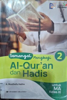 Cover Semanagat Mengkaji Al Quran dan Hadis Kelas XI