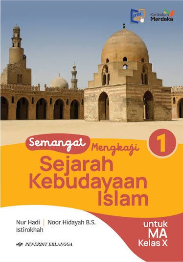 Cover Semangat Mengkaji Sejarah Kebudayaan Islam Kelas X