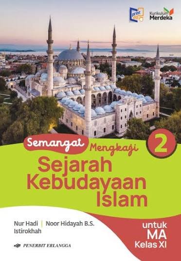 Cover Semangat Mengkaji Sejarah Kebudayaan Islam Kelas XI